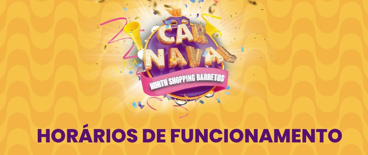 North Shopping divulga horários e programação do Carnaval 2022