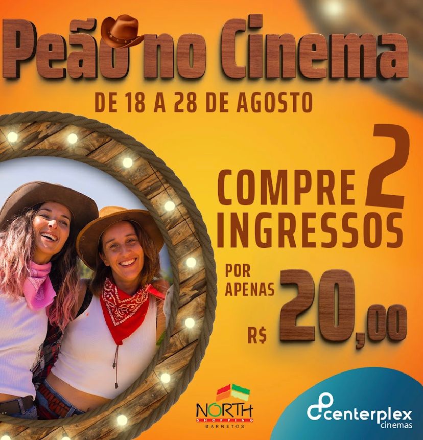 Dois ingressos por R$ 20, é a promoção “Peão no Cinema” do North Shopping Barretos